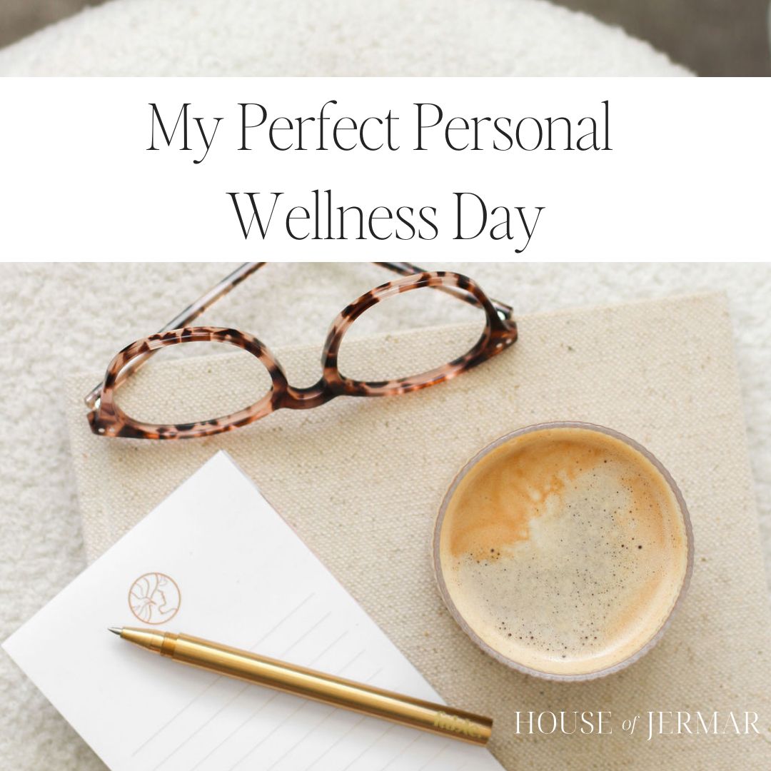 My Perfect Personal Wellness Day